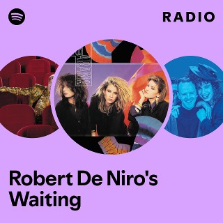 Robert De Niro's Waiting Radio - playlist by Spotify | Spotify