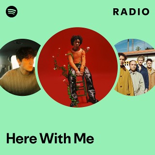Here With Me Radio | Spotify Playlist