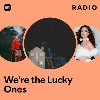 We're the Lucky Ones Radio