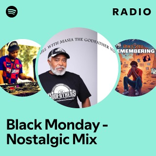 Black Monday - Nostalgic Mix Radio