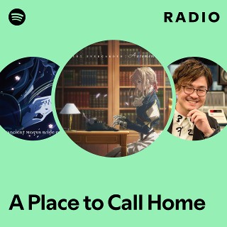 A Place to Call Home Radio