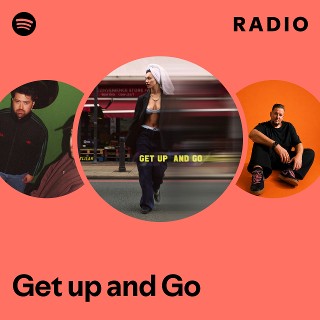Get up and Go Radio - playlist by Spotify | Spotify
