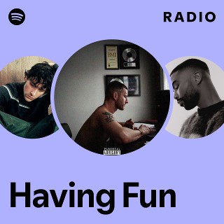Having Fun Radio | Spotify Playlist