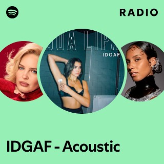 IDGAF - Acoustic Radio | Spotify Playlist