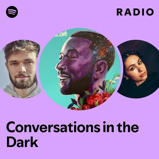 Conversations in the Dark Radio