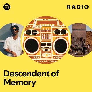 Descendent of Memory Radio | Spotify Playlist