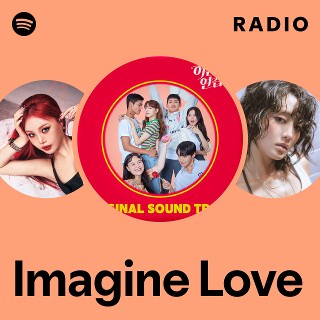 Imagine Love Radio | Spotify Playlist