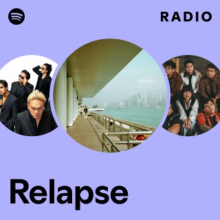 Relapse Radio | Spotify Playlist