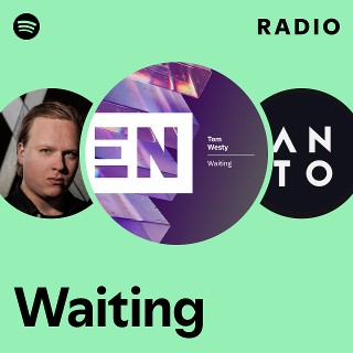 Waiting Radio - playlist by Spotify | Spotify