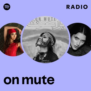 on mute Radio | Spotify Playlist