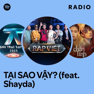 TẠI SAO VẬY? (feat. Shayda) Radio | Spotify Playlist