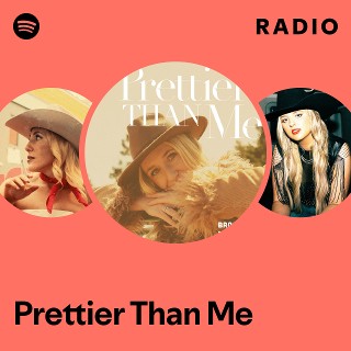 Prettier Than Me Radio | Spotify Playlist