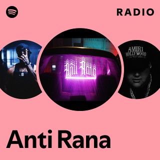 Anti Rana Radio | Spotify Playlist