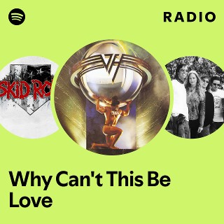 Why Can't This Be Love Radio - playlist by Spotify | Spotify