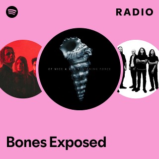 Bones Exposed Radio - playlist by Spotify | Spotify