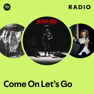 Come On Let’s Go Radio - playlist by Spotify | Spotify