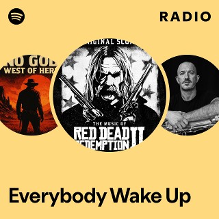 Everybody Wake Up Radio | Spotify Playlist