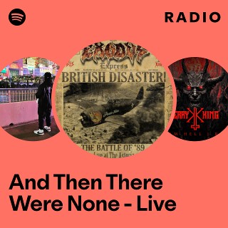 And Then There Were None - Live Radio