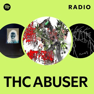 THC ABUSER Radio | Spotify Playlist