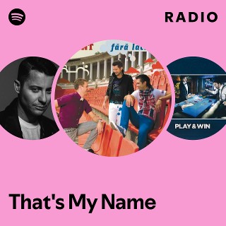 That's My Name Radio | Spotify Playlist