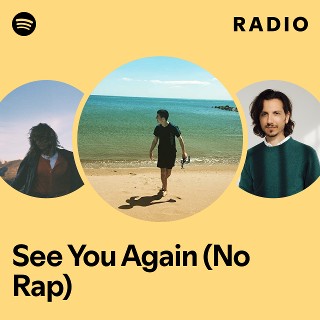 See You Again (No Rap) Radio | Spotify Playlist