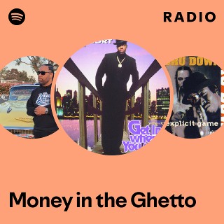 Money in the Ghetto Radio | Spotify Playlist