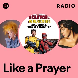 Like a Prayer Radio - playlist by Spotify | Spotify