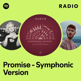 Promise - Symphonic Version Radio | Spotify Playlist