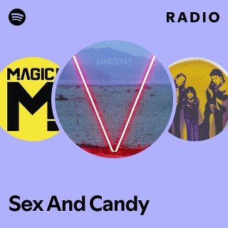 Sex And Candy Radio - playlist by Spotify | Spotify