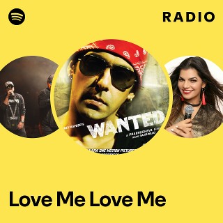 Love Me Love Me Radio | Spotify Playlist
