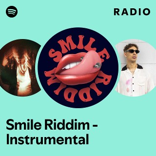 Smile Riddim - Instrumental Radio | Spotify Playlist