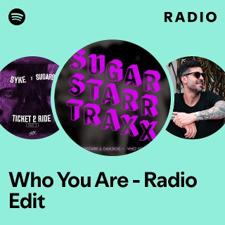 Who You Are - Radio Edit Radio - playlist by Spotify | Spotify