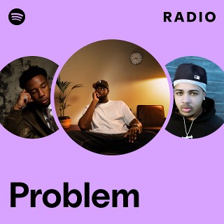 Problem Radio | Spotify Playlist