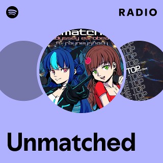 Unmatched Radio | Spotify Playlist