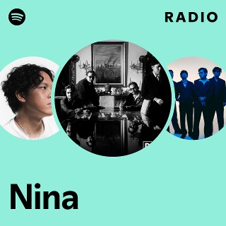 Nina Radio Playlist By Spotify Spotify