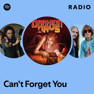 Can't Forget You Radio | Spotify Playlist