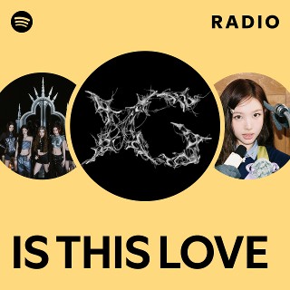 IS THIS LOVE Radio | Spotify Playlist
