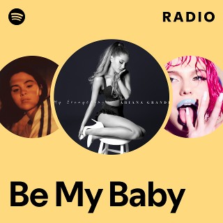 Be My Baby Radio - playlist by Spotify | Spotify
