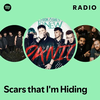 Scars that I'm Hiding Radio | Spotify Playlist
