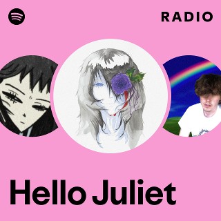 Hello Juliet Radio | Spotify Playlist