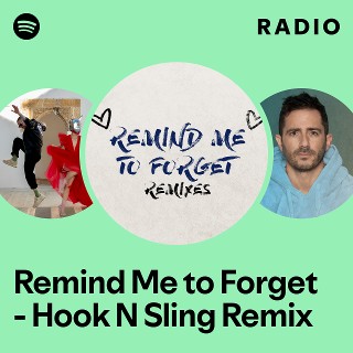 Remind Me to Forget - Hook N Sling Remix Radio | Spotify Playlist