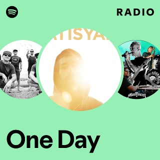 One Day Radio - playlist by Spotify | Spotify