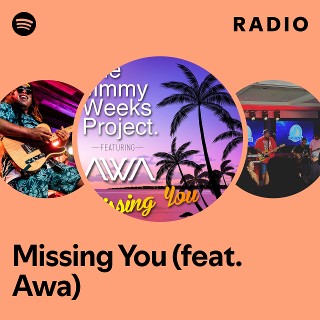 Missing You (feat. Awa) Radio - playlist by Spotify | Spotify