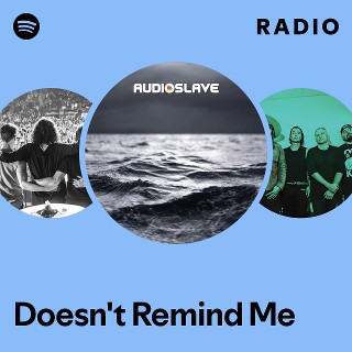 Doesn't Remind Me Radio - playlist by Spotify | Spotify