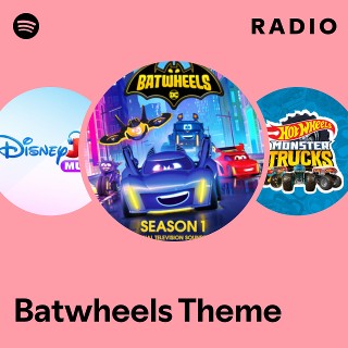 Batwheels Theme Radio