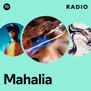 Mahalia Radio - playlist by Spotify | Spotify