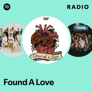 Found A Love Radio - playlist by Spotify | Spotify