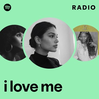 i love me Radio | Spotify Playlist