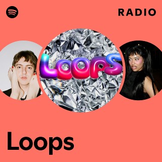 Loops Radio | Spotify Playlist