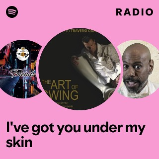 I've got you under my skin Radio - playlist by Spotify | Spotify